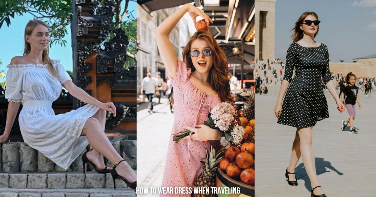 Discover the best tips on how to wear dress when traveling and choose the perfect dress, style it with accessories, and pack for a journey.