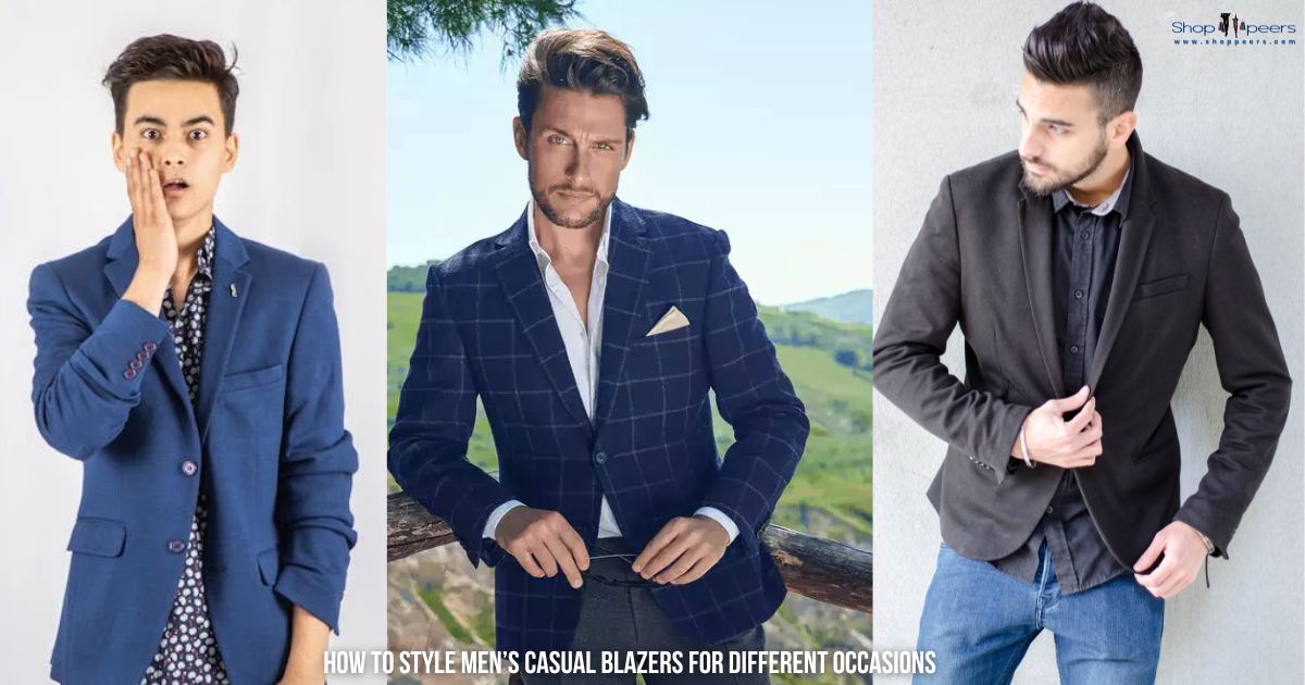 How to Style Men’s Casual Blazers for Different Occasions