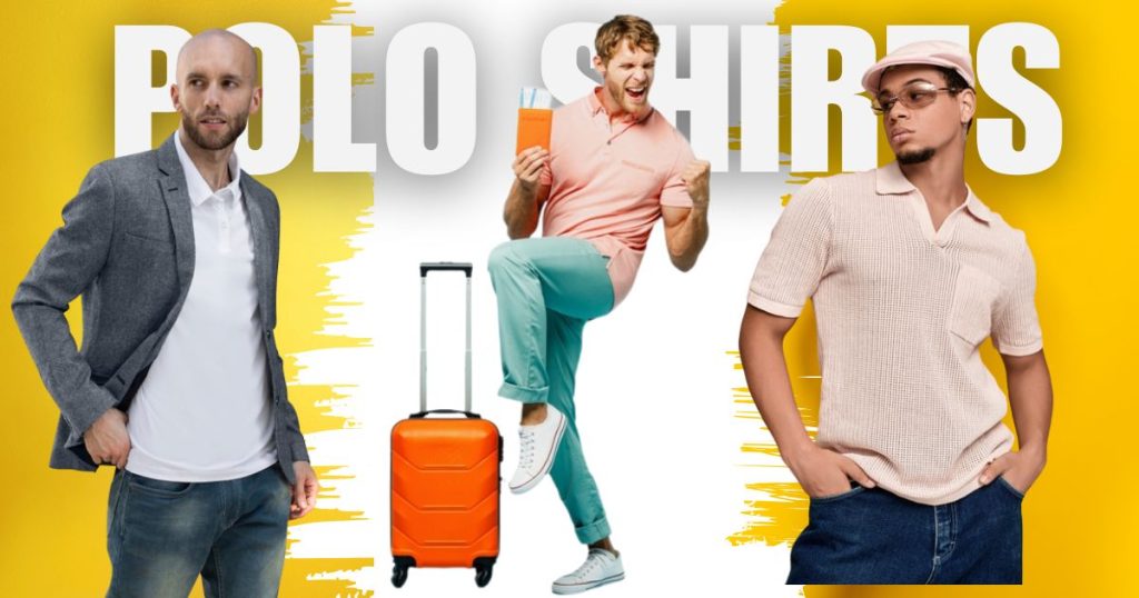 Why Polo Shirts as Travel Wear Are the Best Choice for Men